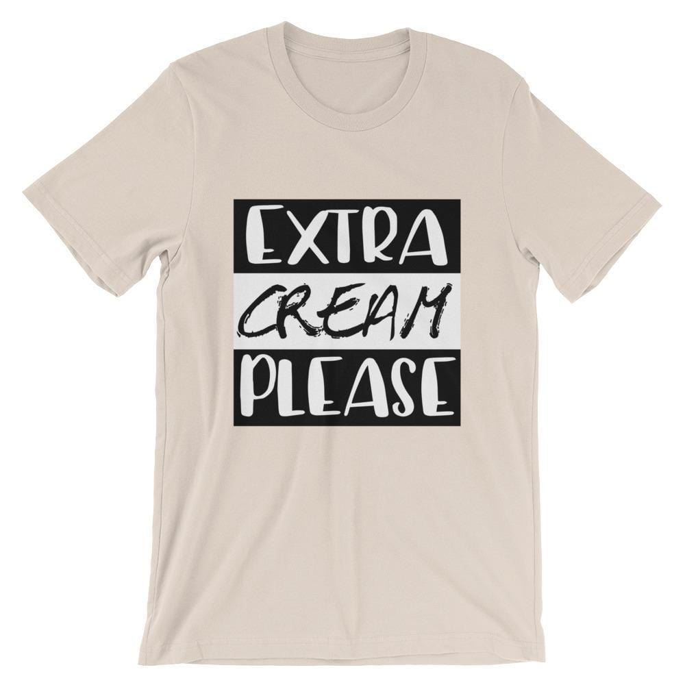 Extra Cream Please T-Shirt (Unisex)