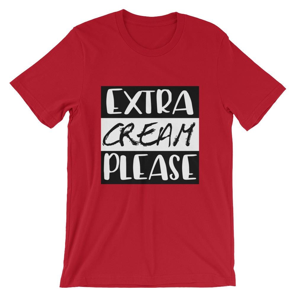 Extra Cream Please T-Shirt (Unisex)