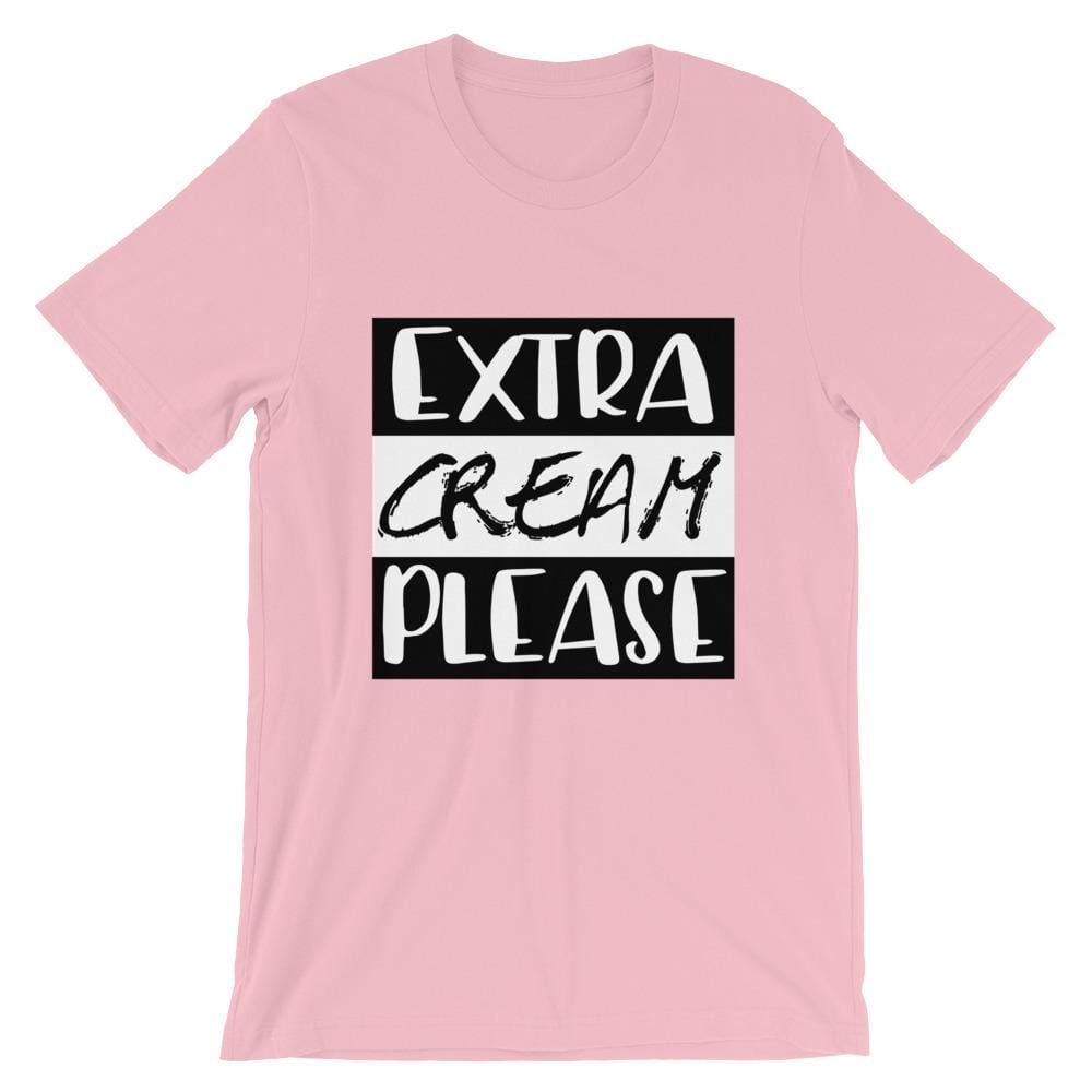Extra Cream Please T-Shirt (Unisex)