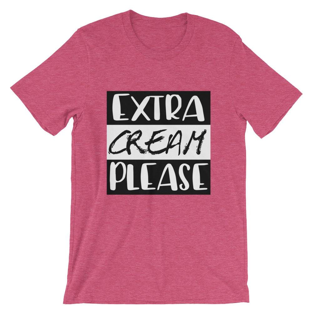Extra Cream Please T-Shirt (Unisex)