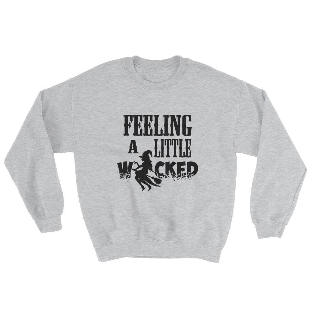 Feeling A Little Wicked (Sweatshirt)