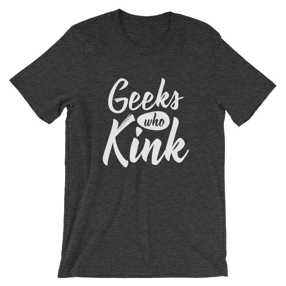 Geeks Who Kink T-Shirt (Unisex) (White Lettering)