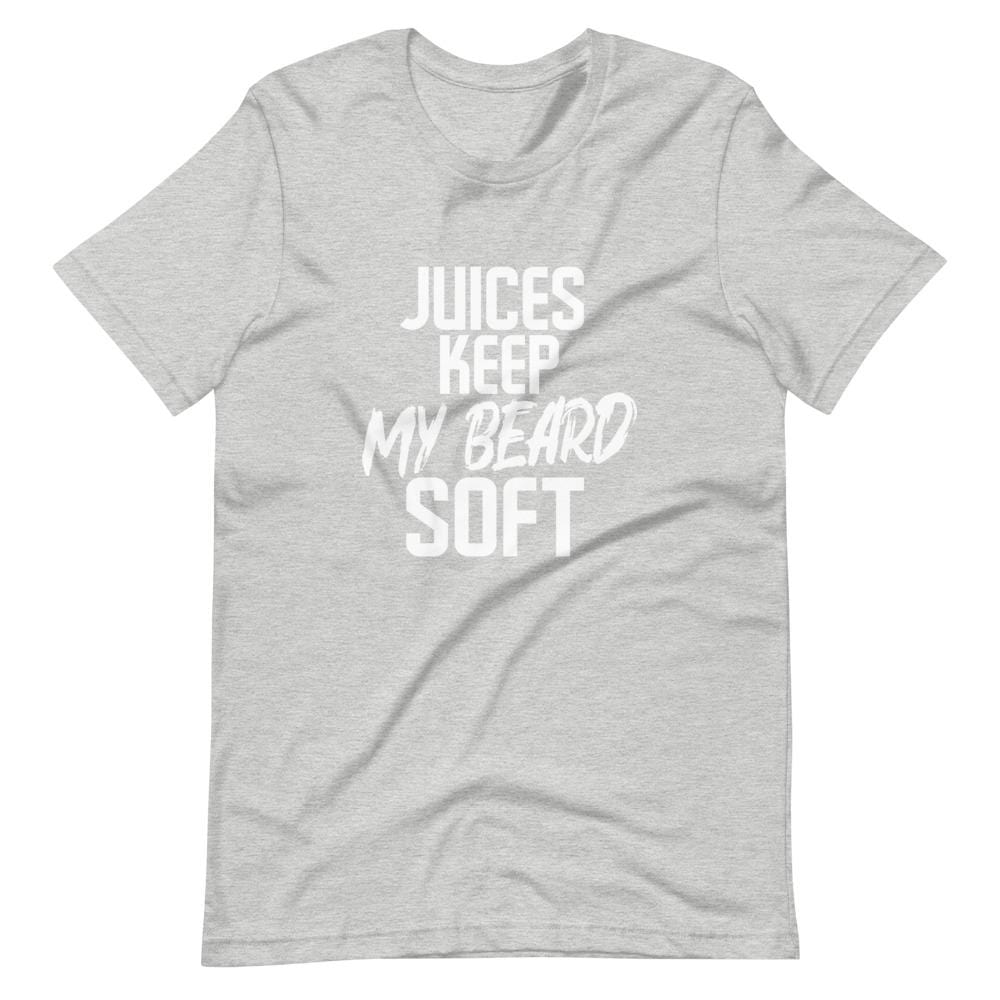 Juices Keep My Beard Soft T-Shirt (Unisex)