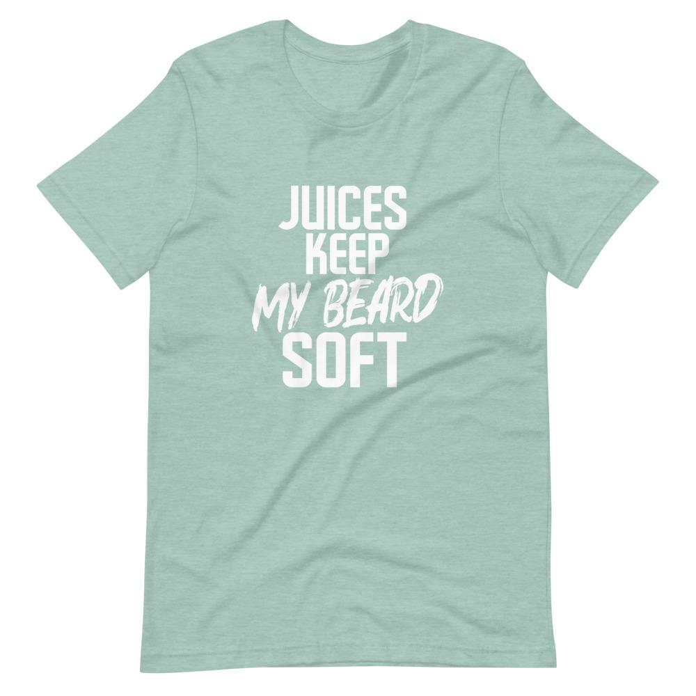 Juices Keep My Beard Soft T-Shirt (Unisex)