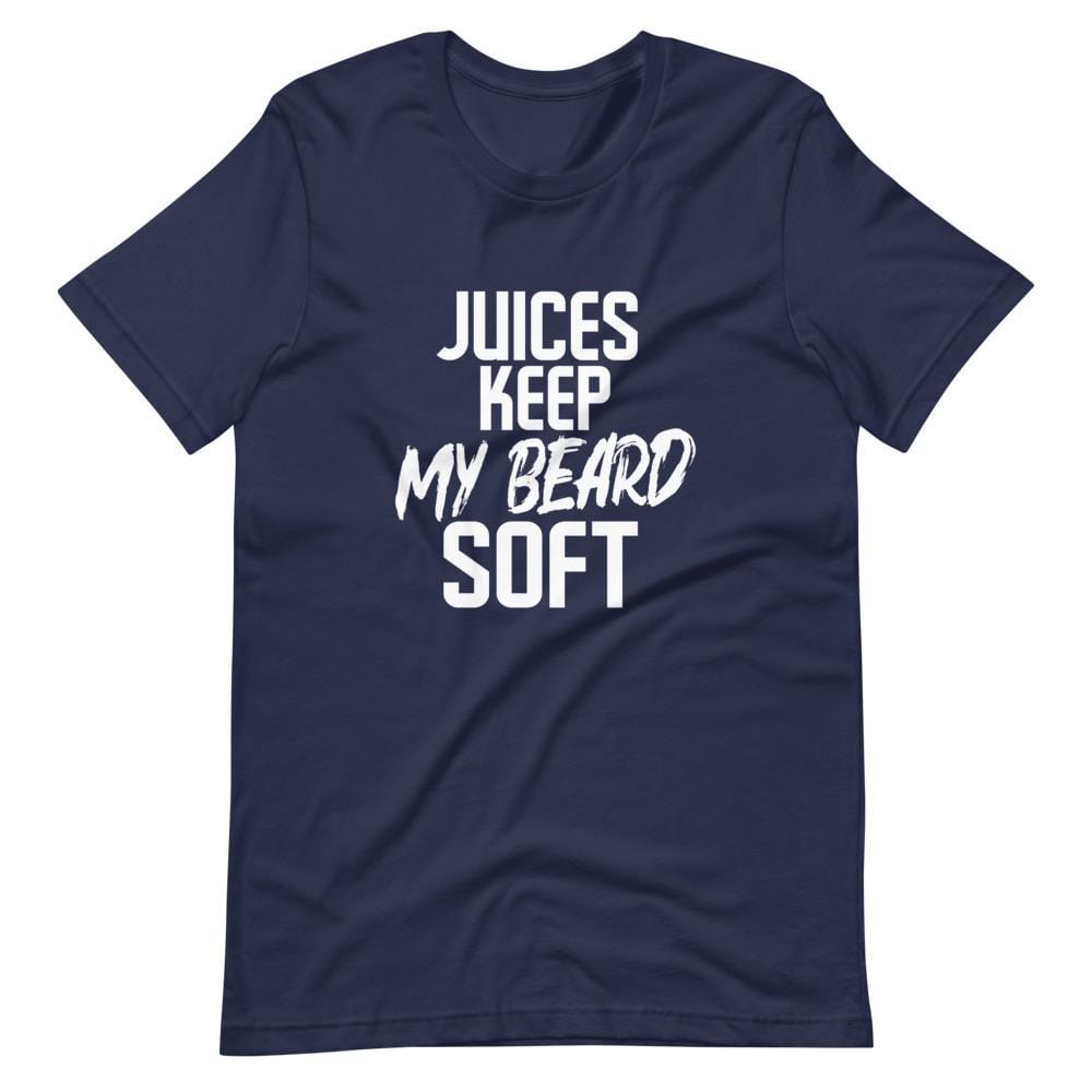 Juices Keep My Beard Soft T-Shirt (Unisex)