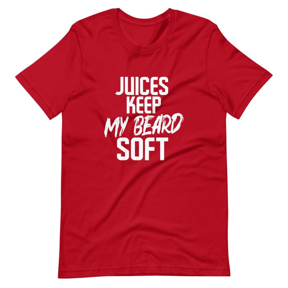 Juices Keep My Beard Soft T-Shirt (Unisex)
