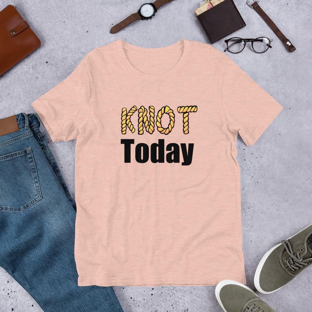 Knot Today T-Shirt (Unisex)
