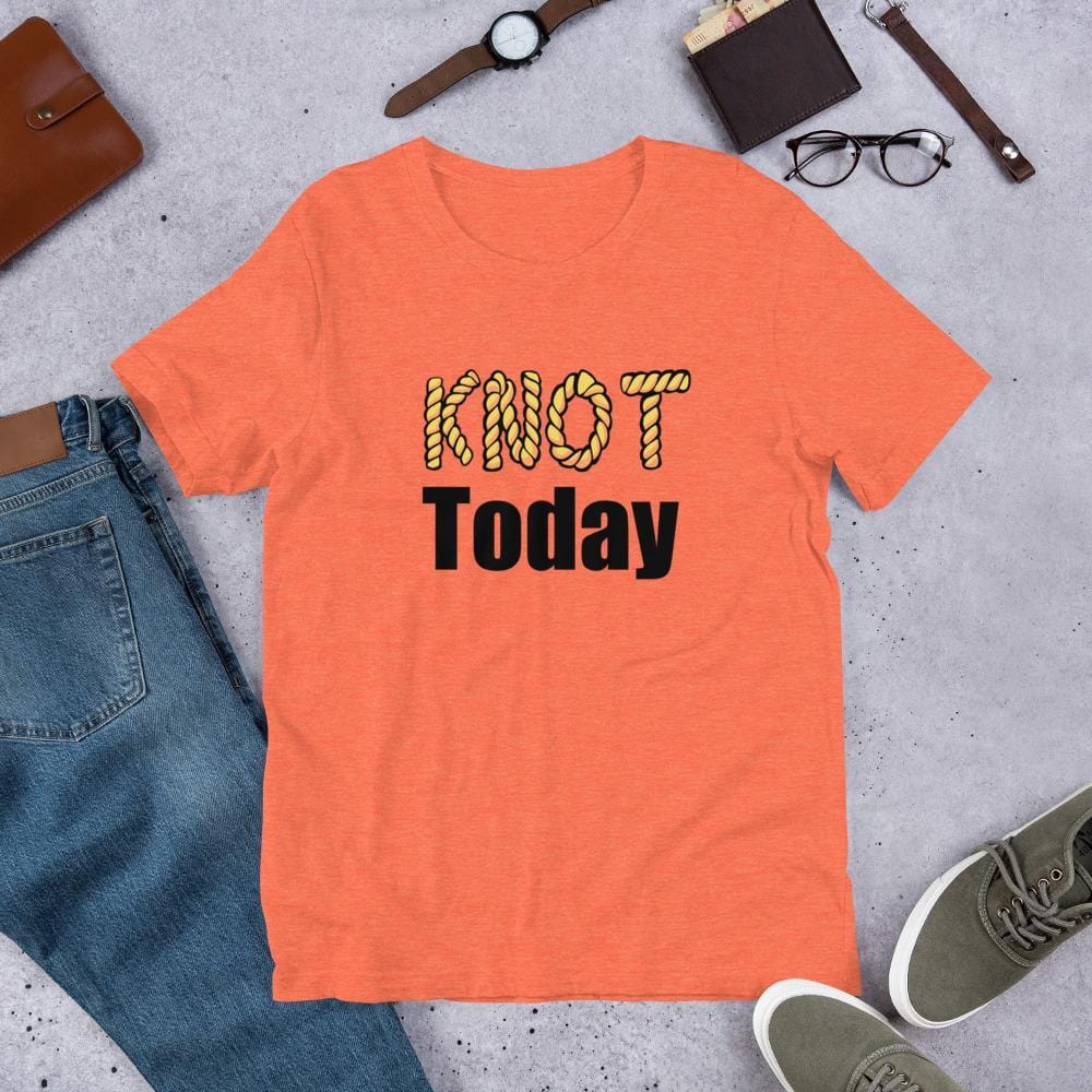 Knot Today T-Shirt (Unisex)