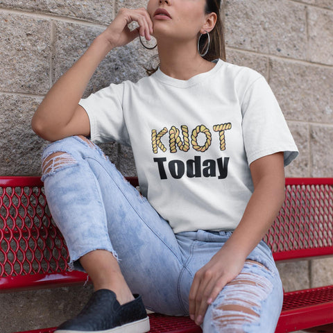 Knot Today T-Shirt (Unisex)