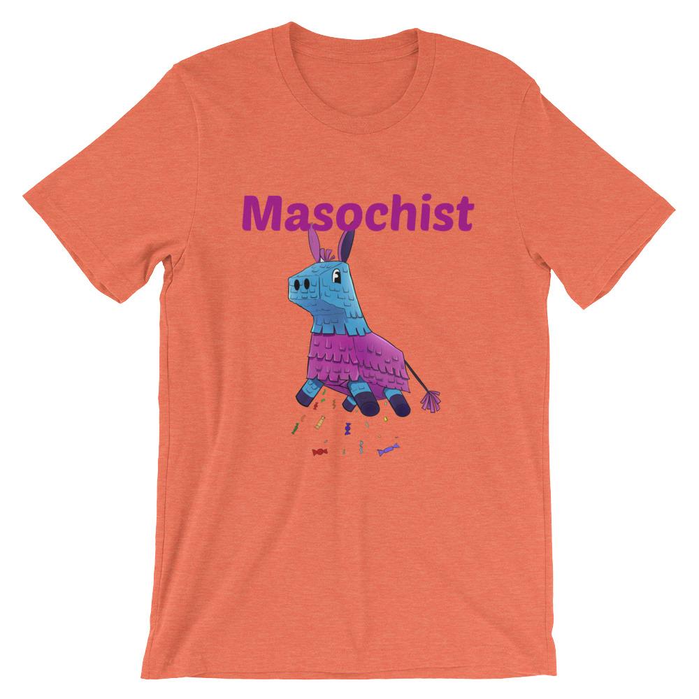 Masochist T-Shirt (Unisex)