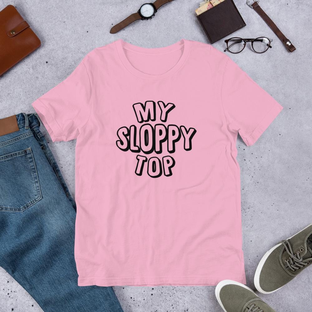 My Sloppy Top T-Shirt (Unisex) (Black Lettering)