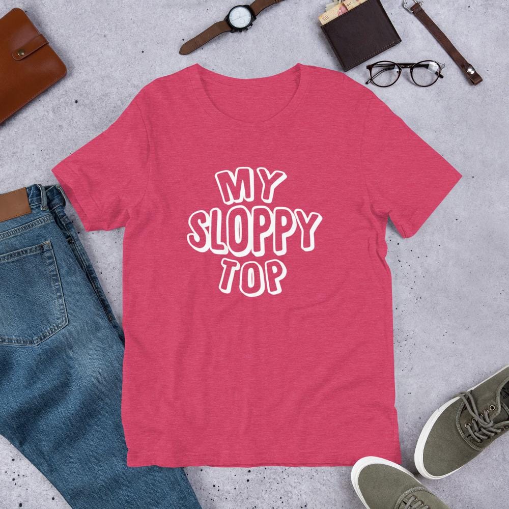 My Sloppy Top T-Shirt (Unisex) (White Lettering)