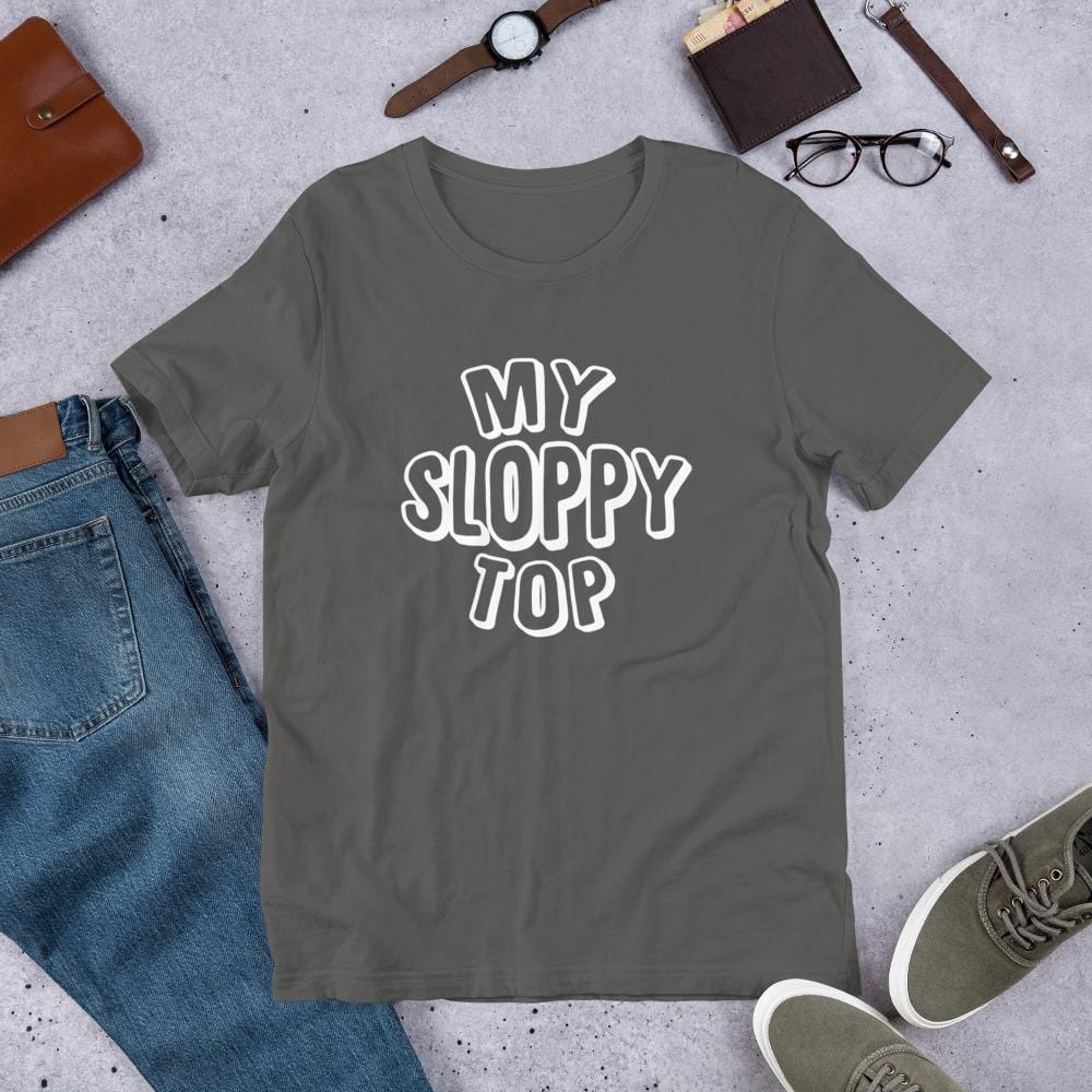 My Sloppy Top T-Shirt (Unisex) (White Lettering)