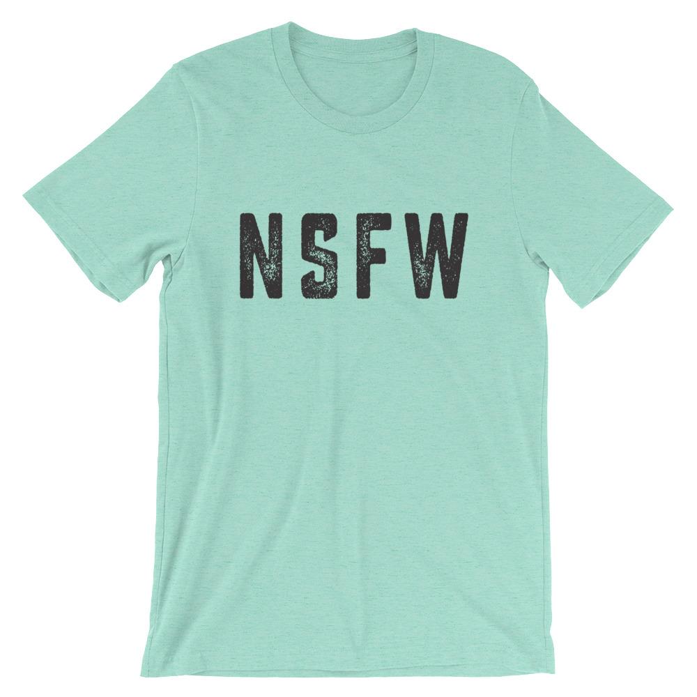 NSFW T-Shirt (Unisex) (Black Lettering)