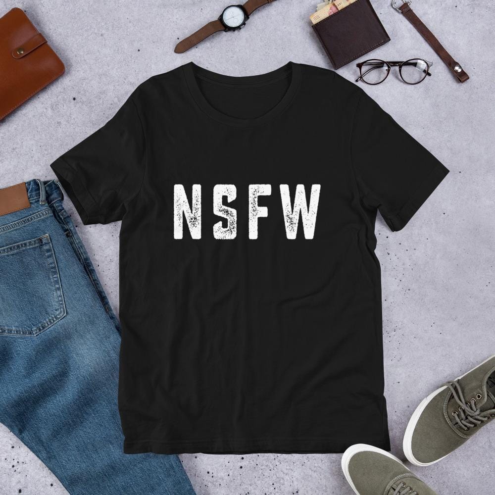 NSFW T-Shirt (Unisex) (White Lettering)