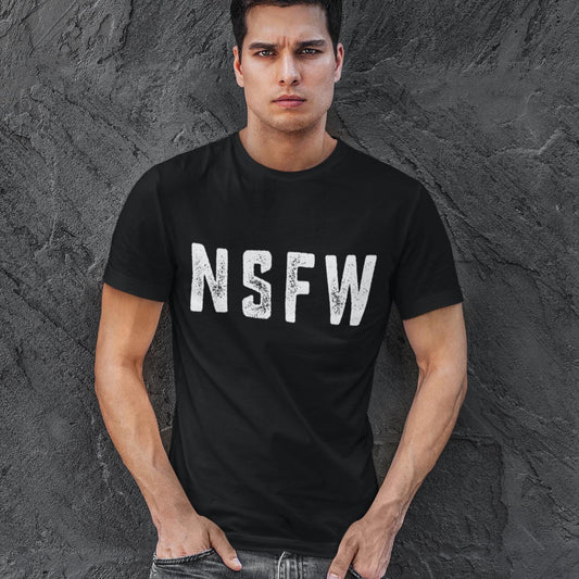 NSFW T-Shirt (Unisex) (White Lettering)