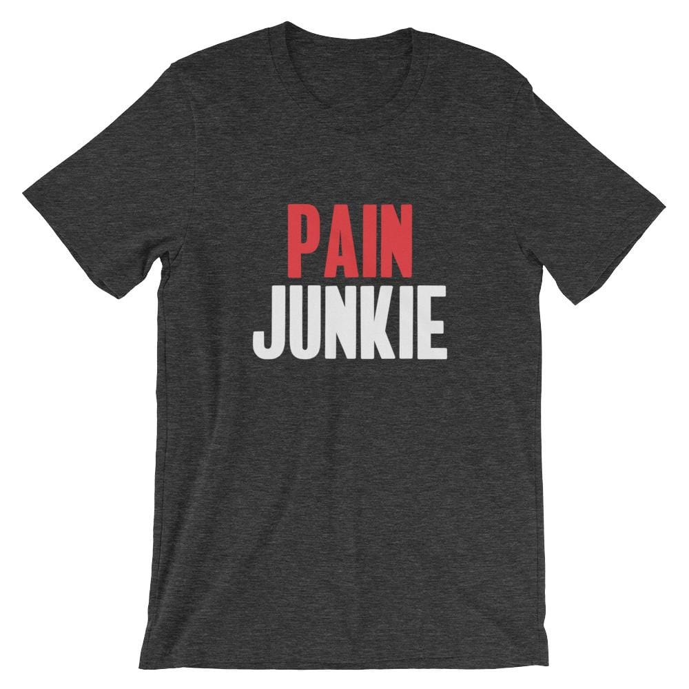 Pain Junkie T-Shirt (Unisex)