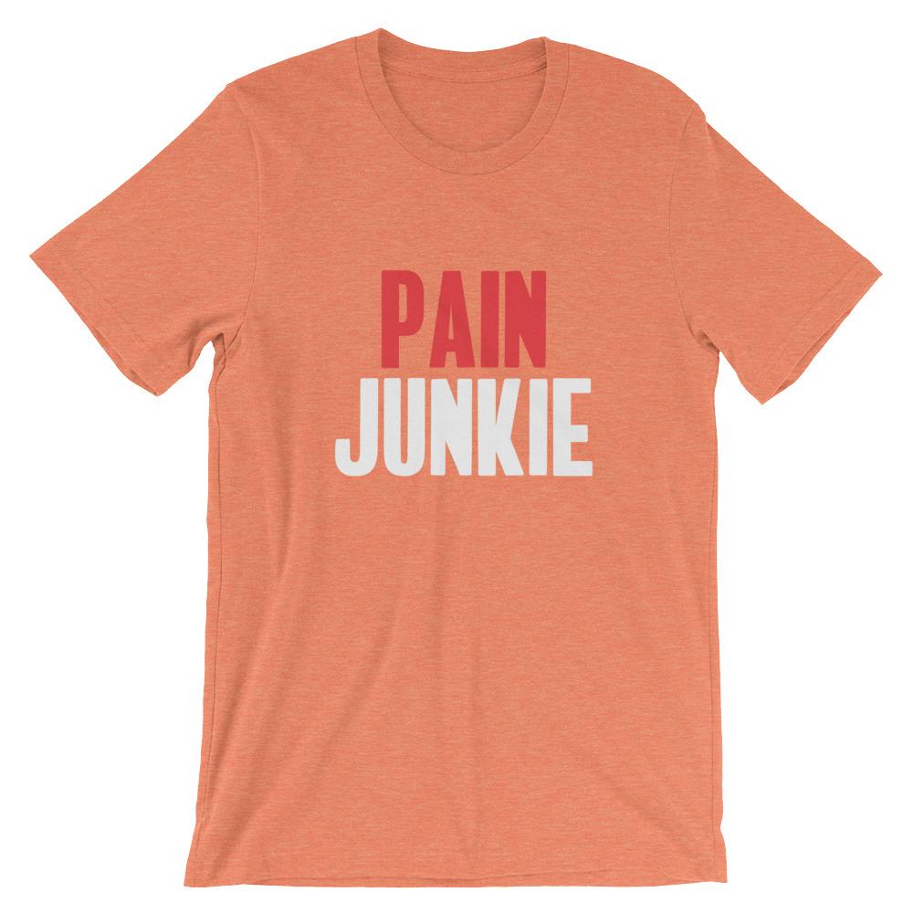 Pain Junkie T-Shirt (Unisex)