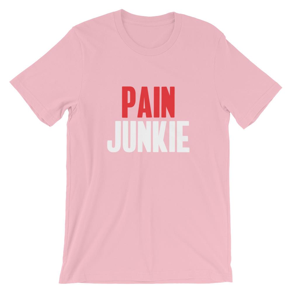 Pain Junkie T-Shirt (Unisex)