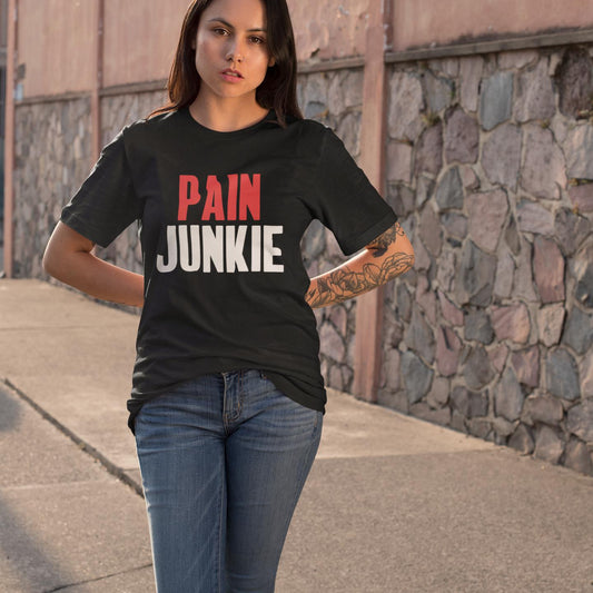 Pain Junkie T-Shirt (Unisex)