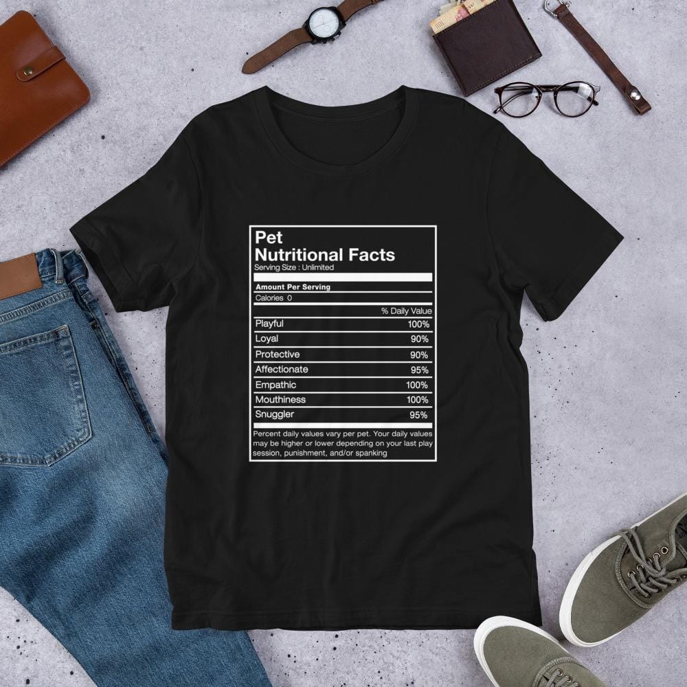 Pet Nutritional Facts T-Shirt (Unisex) (White Lettering)