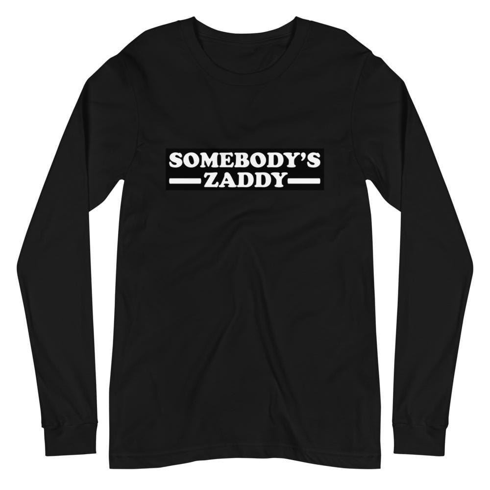 Somebody's Zaddy (Unisex Long Sleeve Tee)