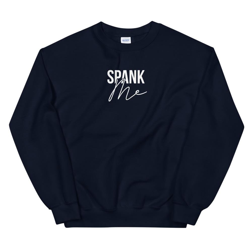 Spank Me Sweatshirt (Unisex)