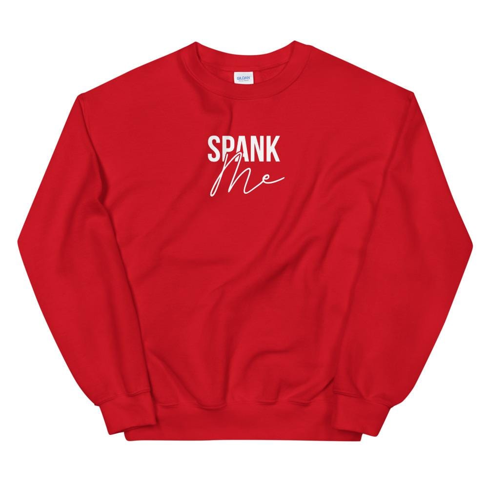 Spank Me Sweatshirt (Unisex)