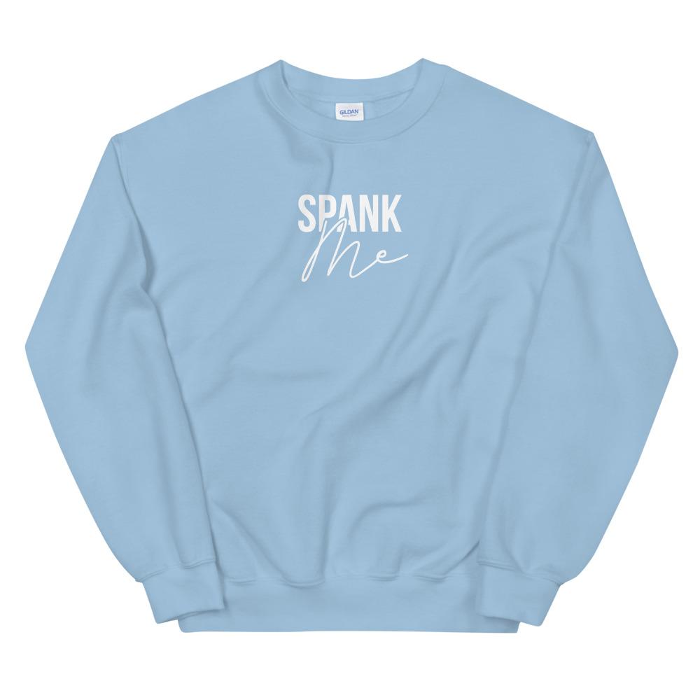 Spank Me Sweatshirt (Unisex)