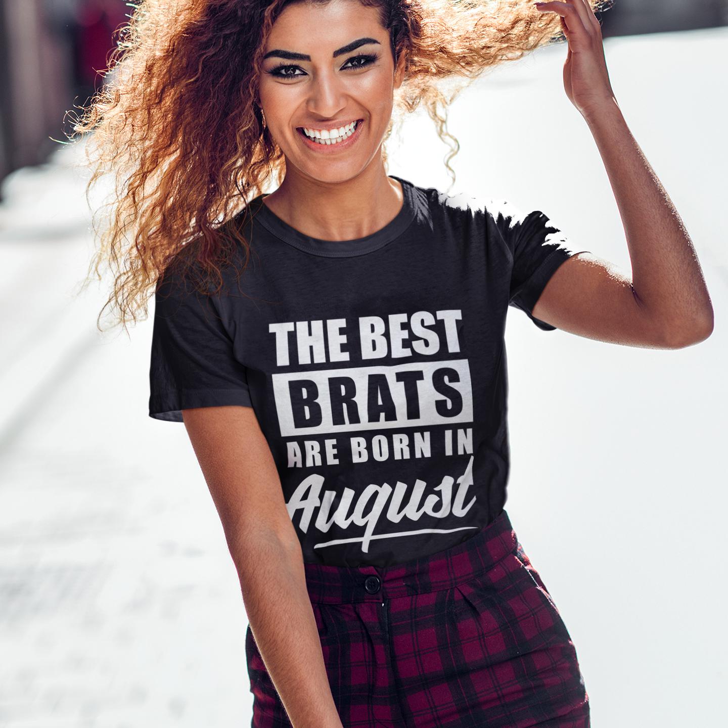 The Best Brats are Born In...(Unisex T-Shirt)