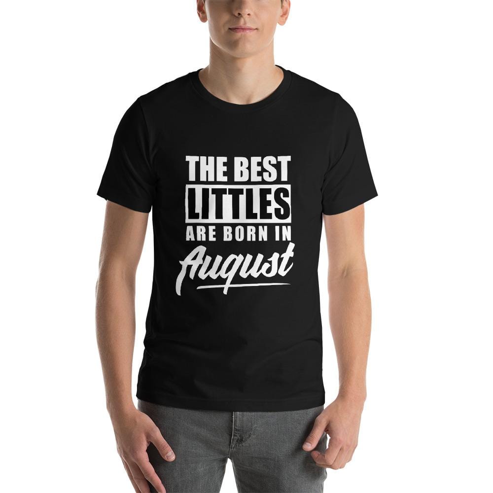 The Best Littles Are Born In...T-Shirt (Unisex)