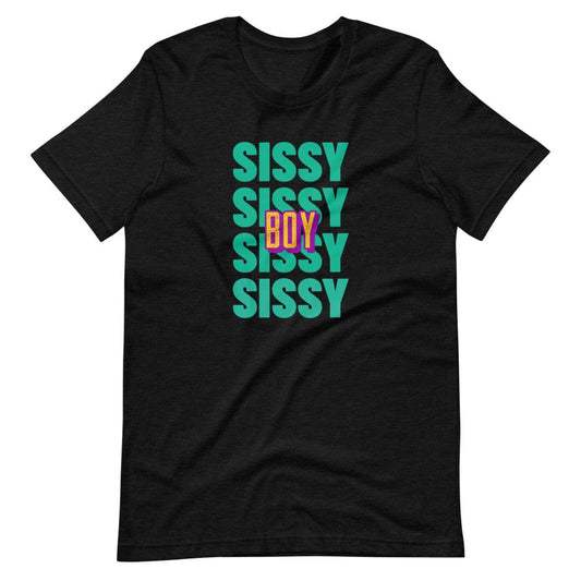 Sissy Boy T-Shirt (Unisex)
